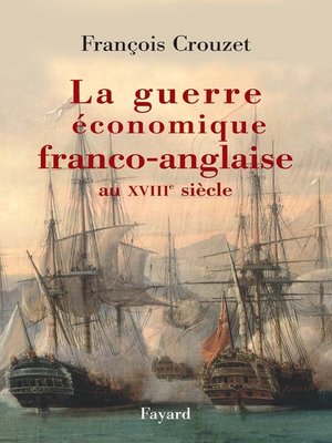 cover image of La guerre économique franco-anglaise au XVIIIe siècle